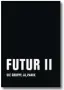  ??  ?? Ja, Panik: „Futur II“Verbrecher Verlag. 272 Seiten mit Abbildunge­n. 16 Euro. KURIER-Wertung: