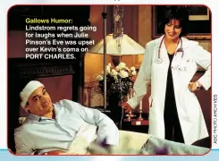  ??  ?? Gallows Humor: Lindstrom regrets going for laughs when Julie Pinson’s Eve was upset over Kevin’s coma on PORT CHARLES.