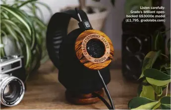  ??  ?? Listen carefully: Grado’s brilliant openbacked GS3000E model (£1,795, gradolabs.com)