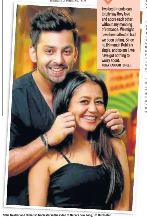  ?? PHOTO: AMAL KS/HT ?? Neha Kakkar and Himansh Kohli star in the video of Neha’s new song, Oh Humsafar