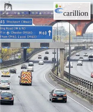  ??  ?? ●●Reader D Wright said the name Carillion reminded him of the M60 roadworks. See lead letter