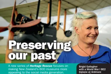  ??  ?? Brigid Gallagher with a World War I BE2 biplane at Ardmore Aviation Museum.