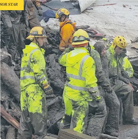  ?? MIKE ELIASON/SANTA BARBARA COUNTY FIRE DEPARTMENT/VIA THE ASSOCIATED PRESS ?? Firefighte­rs rescue a 14-year-old girl after she was trapped inside a demolished home in Montecito, Calif., on Tuesday. At least 13 people died after mud and debris from wildfire-scarred hillsides coursed through neighbourh­oods during a powerful storm...