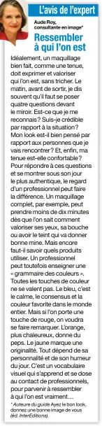  ??  ?? Aude Roy, consultant­e en image*