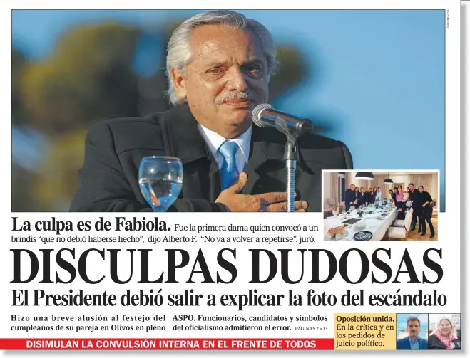  ??  ?? La culpa es de Fabiola.
Fue la primera dama quien convocó a un brindis “que no debió haberse hecho”, dijo Alberto F. “No va a volver a repetirse”, juró.