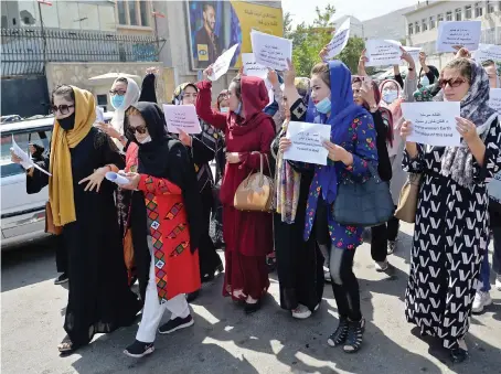  ?? AFP ?? Afghan women who marched in Kabul on Friday demanding rights under the Taliban rule said that without the presence of women, no society would prosper.