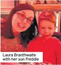 ??  ?? Laura Branthwait­e with her son Freddie