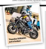  ??  ?? Yamaha XSR900: not a looker
