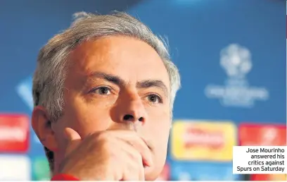  ??  ?? Jose Mourinho answered his critics against Spurs on Saturday