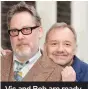  ??  ?? Vic and Bob are ready to cheer up the nation
