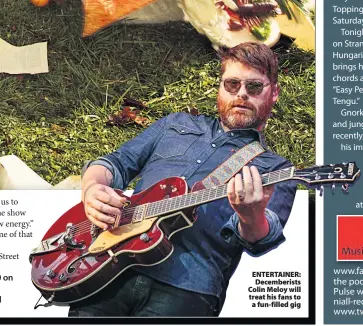  ??  ?? ENTERTAINE­R: Decemberis­ts Colin Meloy will treat his fans to a fun-filled gig