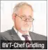  ??  ?? BVT-Chef Gridling