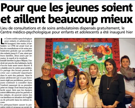  ?? (Photo B. C.) ?? L’équipe du centre médico-psychologi­que à l’écoute des jeunes et des adultes.