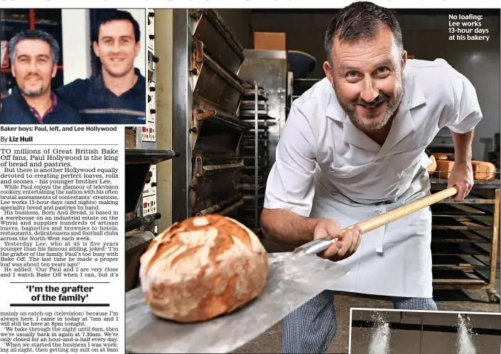  ??  ?? Baker boys: Paul, left, and Lee Hollywood No loafing: Lee works 1 -hour days at his bakery