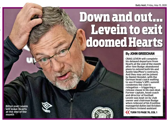  ??  ?? Bitter end: Levein will leave Hearts at the end of the month