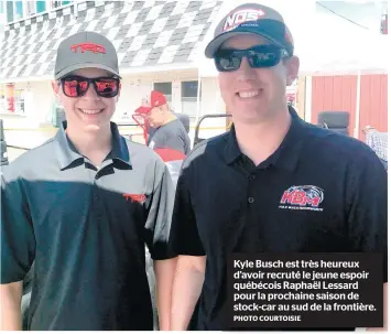  ??  ?? Kyle Busch est très heureux d’avoir recruté le jeune espoir québécois Raphaël Lessard pour la prochaine saison de stock-car au sud de la frontière.