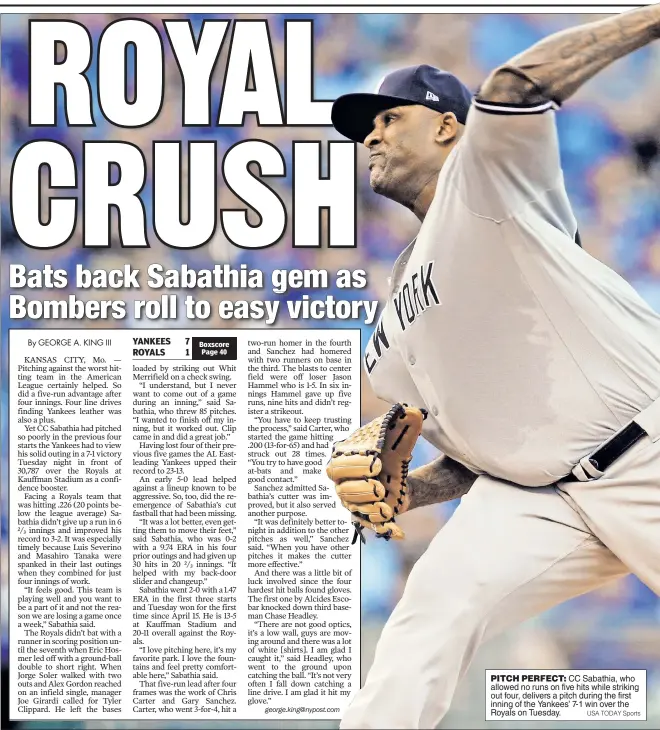  ?? USA TODAY Sports ?? PITCH PERFECT: CC Sabathia, who allowed no runs on five hits while striking out four, delivers a pitch during the first inning of the Yankees’ 7-1 win over the Royals on Tuesday.