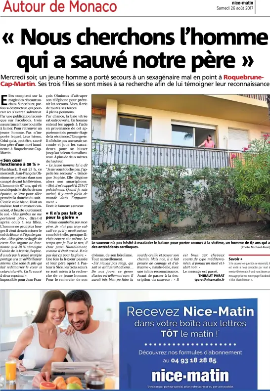  ?? (Photo Michael Alesi) ?? Le sauveur n’a pas hésité à escalader le balcon pour porter secours à la victime, un homme de  ans qui a des antécédent­s cardiaques.
Savoir +