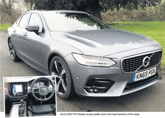  ??  ?? Volvo’s S90 T5 R-Design exudes quality and is the most dynamic of the range