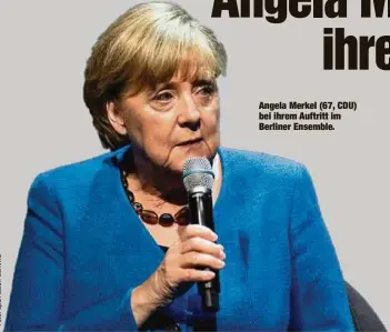  ?? ?? Angela Merkel (67, CDU) bei ihrem Auftritt im Berliner Ensemble.