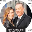  ??  ?? Tom Hanks and wife Rita Wilson