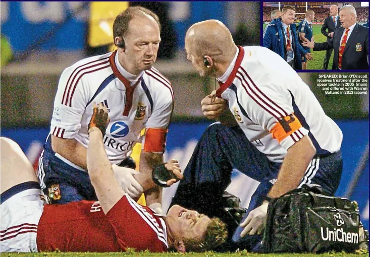  ??  ?? SPEARED: Brian O’Driscoll receives treatment after the spear tackle in 2005 (main) and differed with Warren Gatland in 2013 (above)