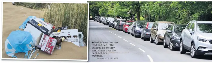  ?? Pictures: COLIN LANE ?? Parked cars line the road and, left, litter dumped on Formby sand dunes over the bank holiday weekend