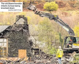  ?? GAVIN GRIFFITHS ?? The old Blaenrhond­da Infants School being knocked down