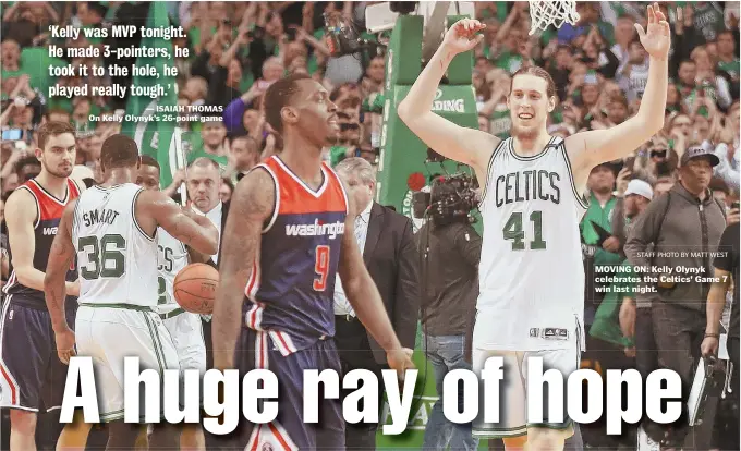  ?? STAFF PHOTO BY MATT WEST ?? MOVING ON: Kelly Olynyk celebrates the Celtics’ Game 7 win last night.