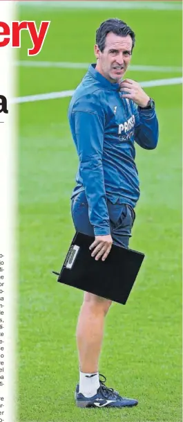  ?? ?? Unai Emery, en un entrenamie­nto reciente con el Villarreal.