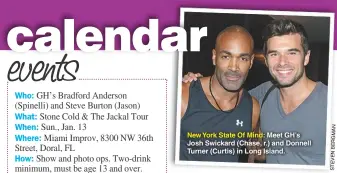  ?? STEVENBERG­MAN ?? New York State Of Mind: Meet GH’S Josh Swickard (Chase, r.) and Donnell Turner (Curtis) in Long Island.