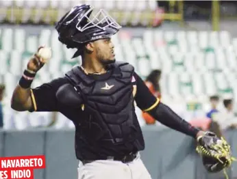  ??  ?? NAVARRETO ES INDIO De cara a la serie final, que incluye seis juegos corridos, los Indios de Mayagüez reforzaron su receptoría con Brian Navarreto, de los Gigantes de Carolina.