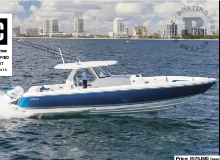  ??  ?? SPECS: LOA: 40'0" BEAM: 11'1" DRAFT (MAX): 2'6" DRY WEIGHT (APPROX.): 18,500 lb. SEAT/WEIGHT CAPACITY: Yacht Certified FUEL CAPACITY: 483 gal.
HOW WE TESTED: ENGINES: Triple Yamaha F300 DRIVE/PROP: Outboard/Yamaha SWS II 15" x 21" stainless steel GEAR RATIO: 1.73:1 FUEL LOAD: 200 gal. CREW WEIGHT: 450 lb. Price: $575,000 (base)