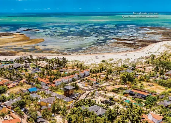  ??  ?? Barra Grande, com suas águas calmas e ventos constantes.