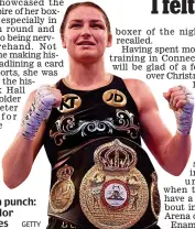  ?? GETTY ?? Packing a punch: Katie Taylor celebrates