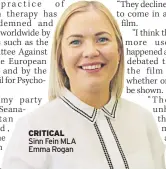  ??  ?? CRITICAL Sinn Fein MLA Emma Rogan