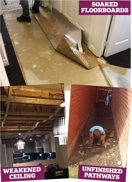  ?? Pictures: KERRY DAVIES / JIM BENNETT / INS NEWS ?? Slipshod (top, clockwise): The Maliks’ five-bed in Essex, the Barkers’ home in Reading and the Furmingers’ semi in Sussex WEAKENED CEILING UNFINISHED PATHWAYS SOAKED FLOORBOARD­S