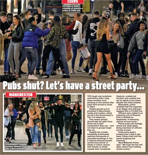  ?? Pictures: JOHN MATHERS, REX ?? Flockdown... young people throng the city’s streets
It’ll end in tiers... crowds of revellers enjoy a night out