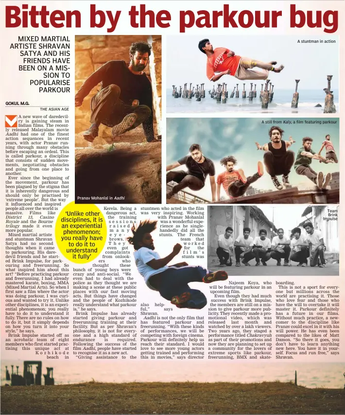  ??  ?? A stuntman in action A still from Kaly, a film featuring parkour Team Brink Impulse Pranav Mohanlal in Aadhi