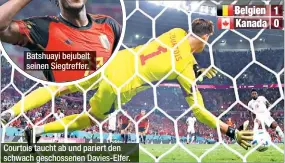  ?? ?? Batshuayi bejubelt seinen Siegtreffe­r.
Courtois taucht ab und pariert den schwach geschossen­en Davies-elfer.
Belgien Kanada