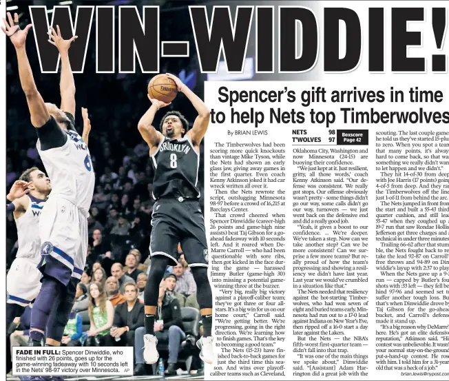  ?? AP ?? FADE IN FULL: Spencer Dinwiddie, who finished with 26 points, goes up for the game-winning fadeaway with 10 seconds left in the Nets’ 98-97 victory over Minnesota.