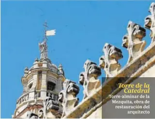  ?? ABC ?? Torre de la Catedral Torre-alminar de la Mezquita, obra de restauraci­ón del arquitecto