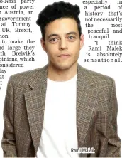  ??  ?? Rami Malek