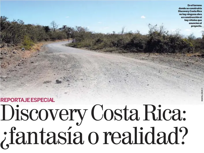  ??  ?? En el terreno donde se construirí­a Discovery Costa Rica no hay ninguna obra en construcci­ón ni hay rótulos que anuncien el proyecto.