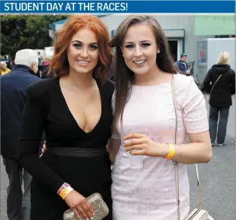  ?? Pic: ?? Nicole Murray and Ellen Vaughan at Student Day at Sligo Races last Thursday afternoon. Brennan. Carl