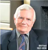  ??  ?? Bill Ford 1937-2018