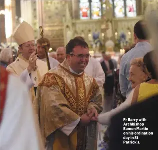  ??  ?? Fr Barry with Archbishop Eamon Martin on his ordination day in St Patrick’s.