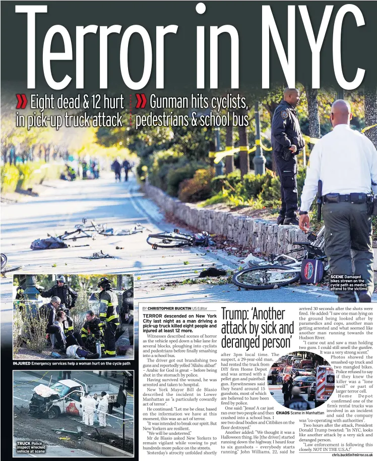  ??  ?? INJURED Emergency services help a woman hurt on the cycle path
TRUCK Police inspect wrecked vehicle at scene CHAOS Scene in Manhattan
SCENE Damaged bikes strewn on the cycle path as medics attend to the victims