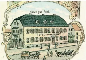  ?? REPRO: MARTIN BAUS ?? „Nobel-Absteige“in St. Ingbert: Das „Hôtel zur Post“war Haltestell­e für Reisende, die mit der Postkutsch­e unterwegs waren.