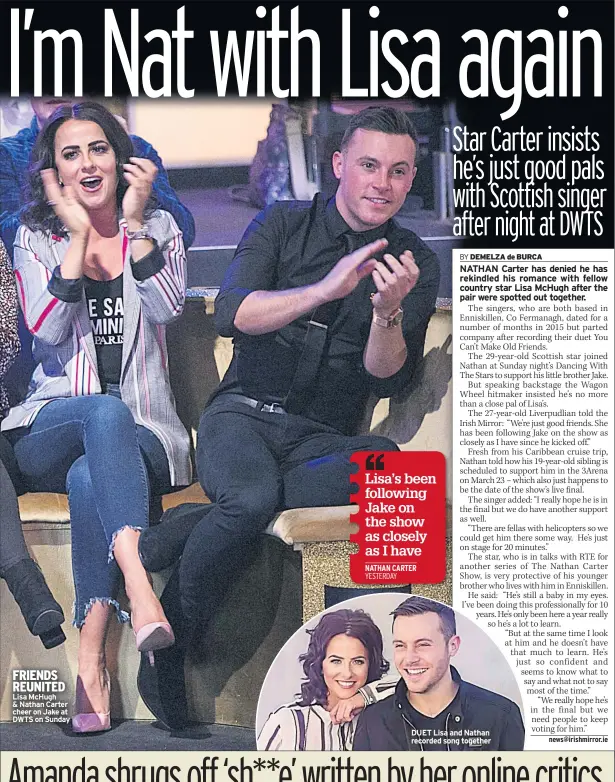  ??  ?? FRIENDS REUNITED Lisa Mchugh & Nathan Carter cheer on Jake at DWTS on Sunday DUET Lisa and Nathan recorded song together